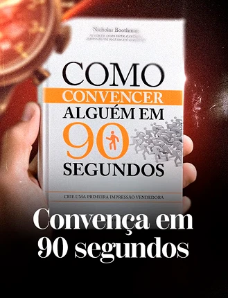 Convença qualquer pessoa em 90 segundos (ou menos) com técnicas simples de socialização e retórica.